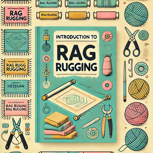 Introduction to Rag-Rugging - E-Booklet